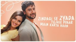 Zindagi Se Zyada Tujhse Pyaar Main Karta Hoon | Stebin Ben | Paras Arora, Leena L | Kausar J, Sameer