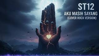 ST12 - Aku Masih Sayang: Rock Cover Paling Cadas, Bikin Nagih Terus!