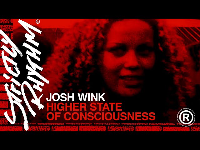 Josh Wink - Higher State Of Consciousness Vol. 1