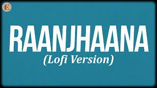 Raanjhanaa (Lyrics) - Silent Ocean, Jaswinder Singh, Shiraz Uppal, A.R. Rahman