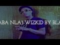 Wizkid - Final Baba Nla  Lyrics 