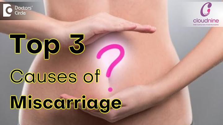 Things that can cause a miscarriage in the first 8 weeks