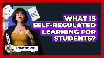 What Is Self-regulated Learning For Students? - Ultimate Study Hacks