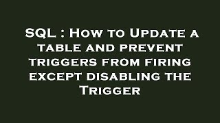 Celebrity SQL : How to Update a table and prevent triggers from firing except disabling the Trigger Net Worth