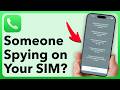 Someone Might Be Spying on Your SIM - STOP It Now