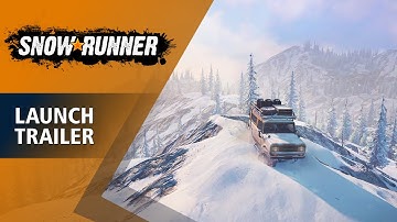SnowRunner Launch Trailer