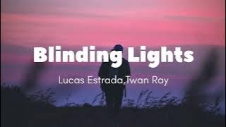 Lucas Estrada,Twan Ray - Blinding Lights