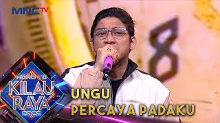 MELTING BERJAMAAH! UNGU - PERCAYA PADAKU | ROAD TO KILAU RAYA MNCTV