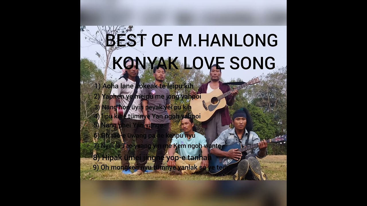 BEST OF M.HANLONG #KONYAK LOVE SONG