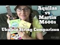 Ukulele Strings Sound Comparison: Aquila Super Nylguts vs Martin M600 Fluorocarbon Strings