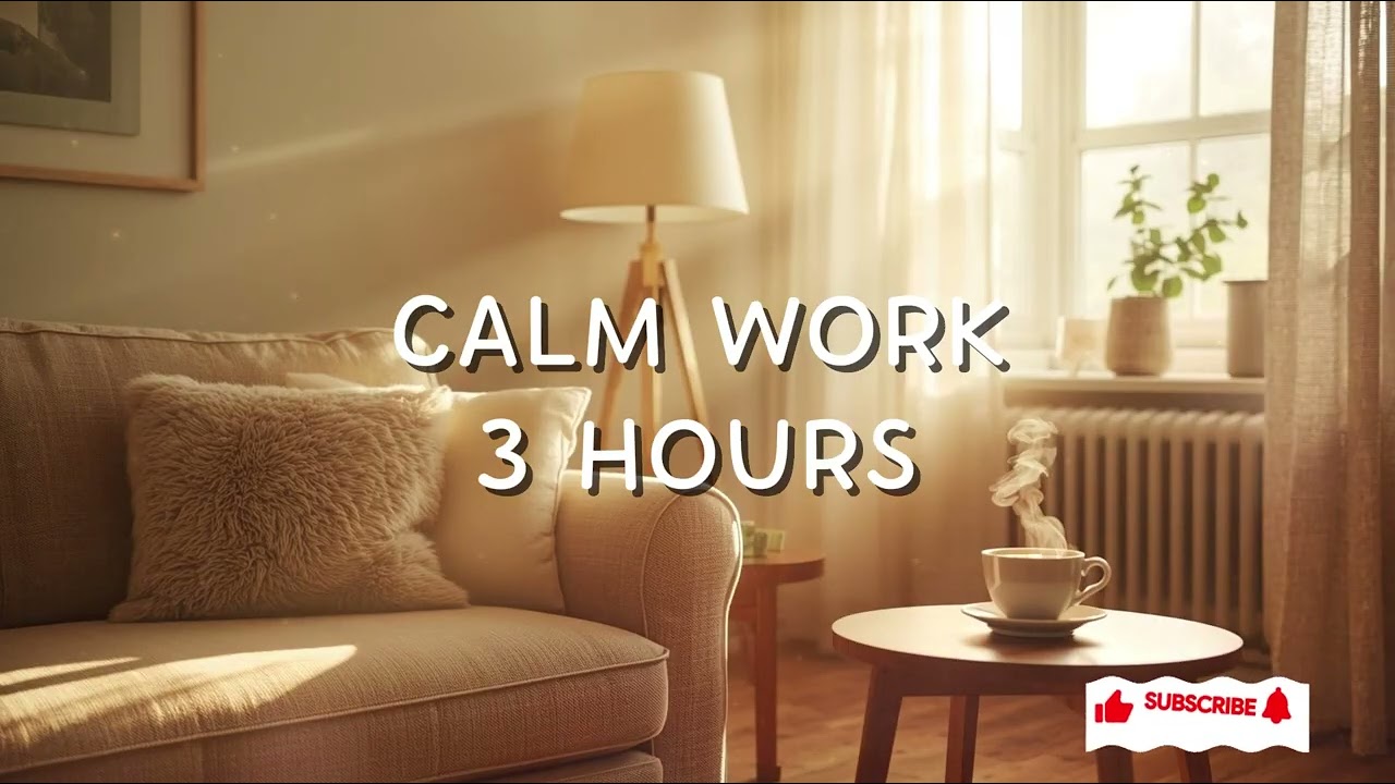 Calm Work Music - 3 Hours for Focus & Deep Work | เพลงทำงาน 3 ชั่วโมง