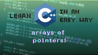 @EasyCpp  Arrays  of Pointers