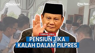 Prabowo Subianto Bakal Pensiun Jika kalah Dalam Pilpres 2024