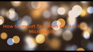 How to import Text from Excel file in to Microstation Bentley V8