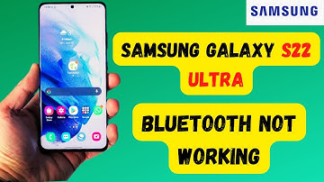 Samsung S22 Ultra Bluetooth not working fix | SOLVED