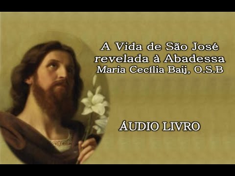 02/04. A Vida de São José revelada à Abadessa Maria Cecília Baij, O S B