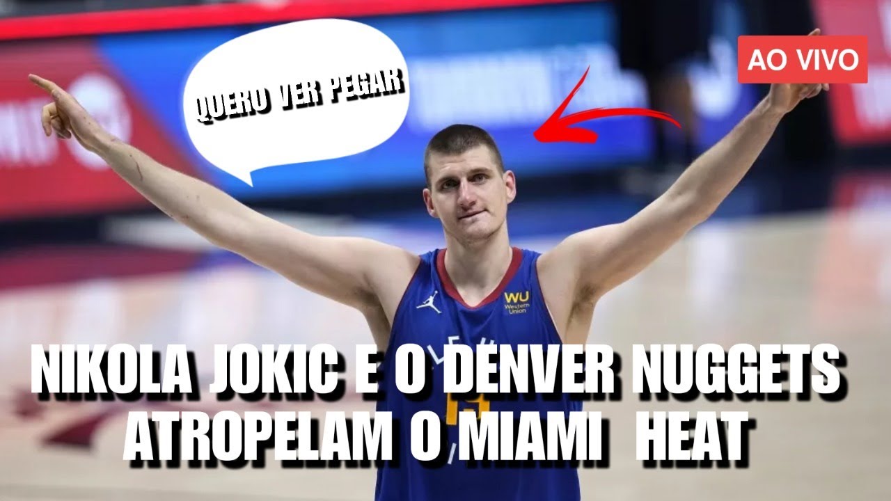 NBA FINAL - AO VIVO l DENVER NUGGETS x MIAMI HEAT l Nikola Jokic