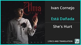 Ivan Cornejo - Está Dañada Lyrics English Translation - Spanish and English Dual Lyrics Resimi