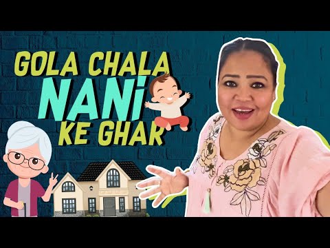 Hum Chale Nani Ke Paas | Bharti Ka Maika | Bharti Singh | Haarsh Limbachiyaa | LOL