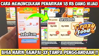 CARA MEMUNCULKAN PENARIKAN 18K UANG HIJAU DI GAME CRAZY FOOD,TERNYATA BISA NARIK SAMPAI 3X ?! screenshot 4