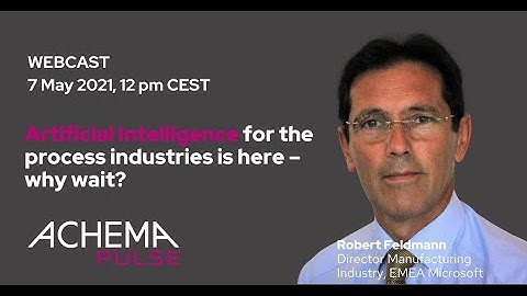 ACHEMA Pulse Webcast "Artificial Intelligence for the process industries is here - why wait?