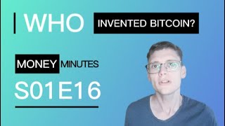 Who Invented Bitcoin (Money Minutes S01E16)