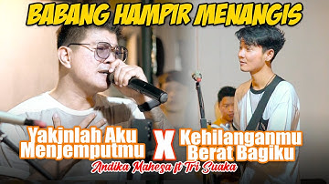 Yakinlah Aku Menjemputmu, Kehilanganmu Berat Bagiku - Kangen (Live Ngamen) Andika Ft. Tri Suaka