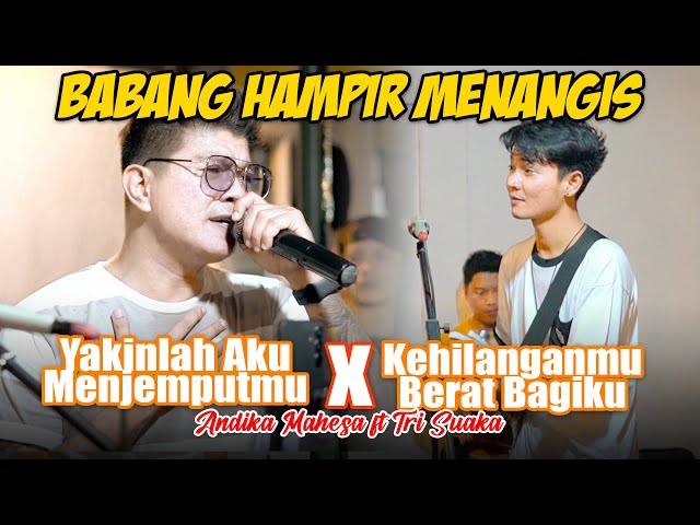 Yakinlah Aku Menjemputmu, Kehilanganmu Berat Bagiku - Kangen (Live Ngamen) Andika Ft. Tri Suaka class=