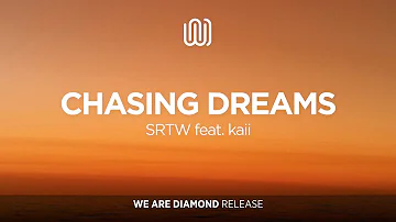 SRTW - Chasing Dreams (feat. kaii)
