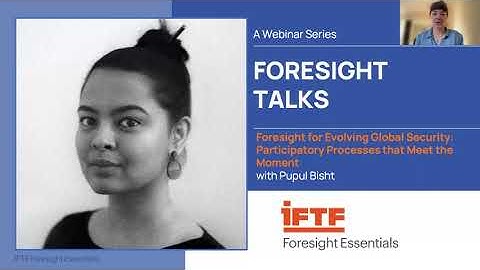 IFTF Foresight Talk: Foresight for Evolving Global Security