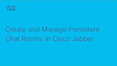 How to Create and Manage Persistent Chat Rooms in Cisco Jabber | Guide