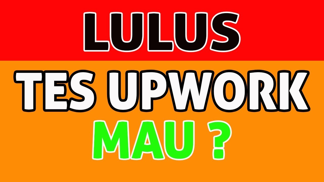 Cara Lulus Ujian Tes Sertifikasi Upwork 2019