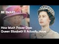 How Much Power Does Queen Elizabeth II Actually Have