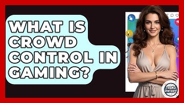 What Is Crowd Control In Gaming? - Trend Unwrapper