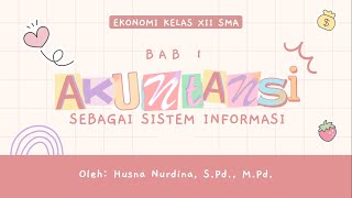 Akuntansi Sebagai Sistem Informasi - BAB 1 EKONOMI KELAS 12