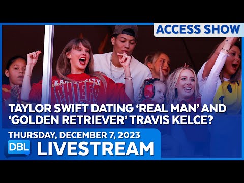 Taylor Swift Is Dating 'Golden Retriever' Travis Kelce? - Dec. 7, 2023