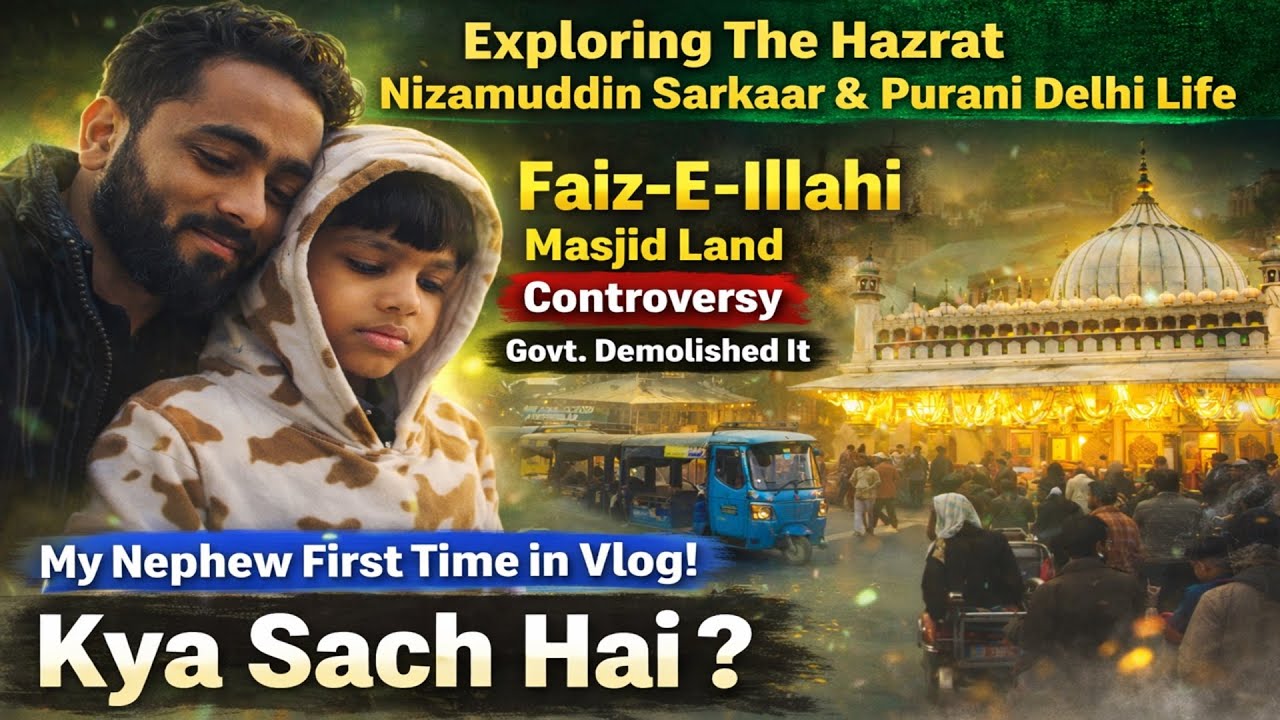 Hazrat Nizamuddin Sarkar Ziyarat ❤️ | Faiz-E-Illahi Masjid Case Reality | Purani Delhi Life Vlog 