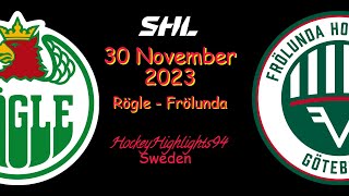 RÖGLE VS FRÖLUNDA | 30 NOVEMBER 2023 | HIGHLIGHTS | SHL |