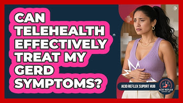Can Telehealth Effectively Treat My GERD Symptoms? - Acid Reflux Support Hub