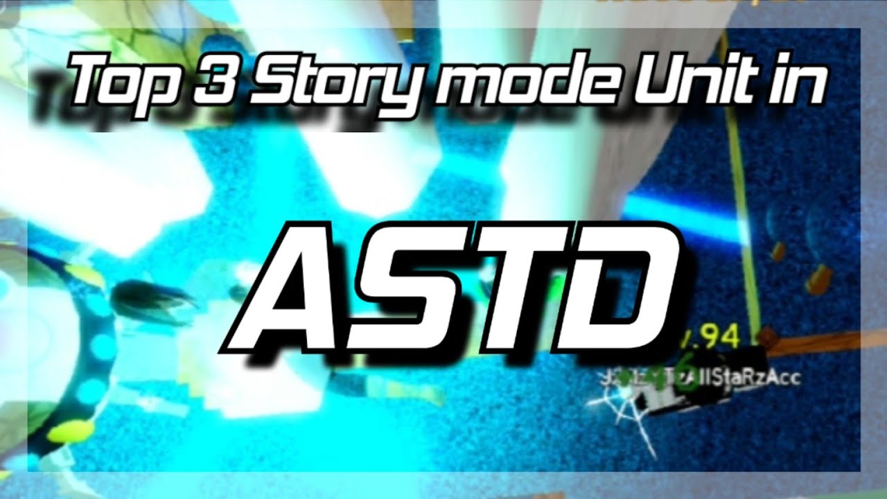 ASTD_Top 3 Unit in Story mode_Free Unit?_100K damage per a attack?_Best