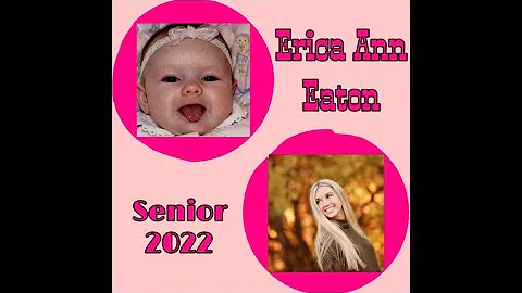 Erica Anne Eaton 2022 Graduation Video