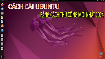 Cách Cài Ubuntu Mới Nhất năm 2024 | Cài Ubuntu 22.04 theo cách Manual Partition mà không cài Tự động