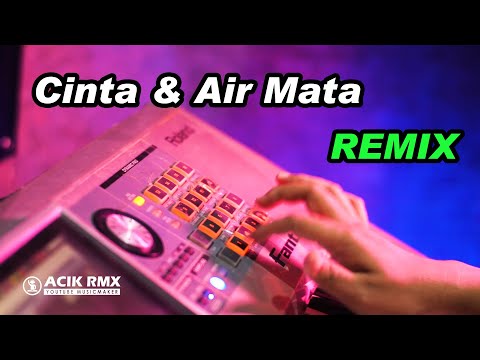 CINTA DAN AIR MATA REMIX DJ Acik