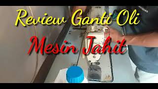 Cara ganti Oli Mesin Jahit (Setelah di ganti Oli suara mesin jadi Halus)