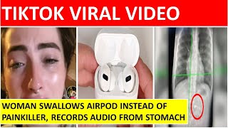 Woman Accidentally Swallowed Airpod Mistaking It For Pill Tiktok Video Goes Viral
