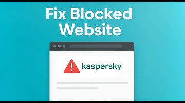 Website Blocked by Kaspersky? Here
