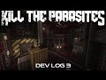 Kill The Parasites Update Log #3 | :)