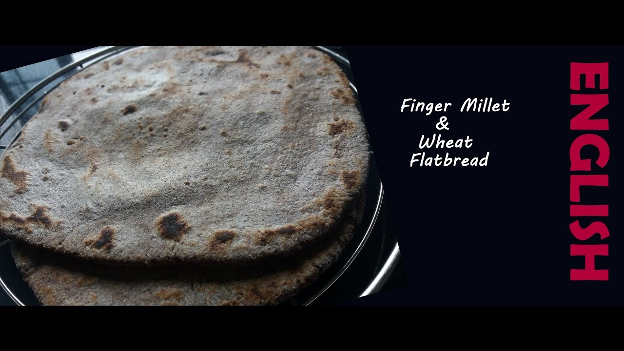Finger Millet And Wheat Flat Bread / Nachni / Ragi YouTube