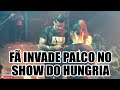 Fã Invade o Palco No Show do Hungria! O que Aconteceu? Cantando Faz Um Milagre em Mim e Um Pedido