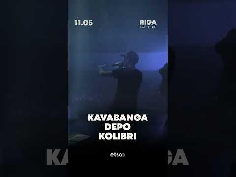 Kavabanga Depo Kolibri | Riga | 11.05.24